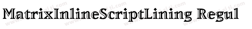 MatrixInlineScriptLining Regular字体转换